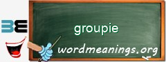 WordMeaning blackboard for groupie